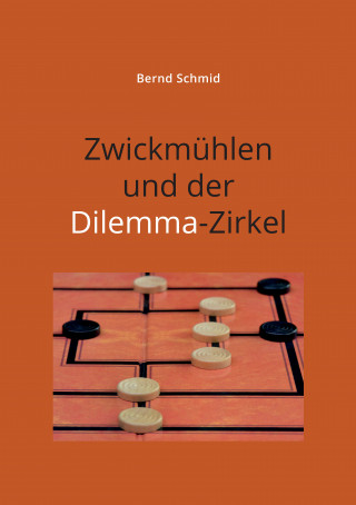 Bernd Schmid: Zwickmühlen und der Dilemma-Zirkel