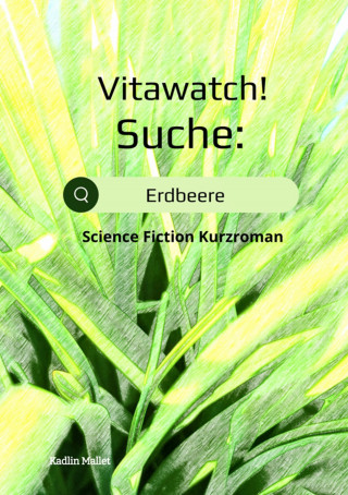 Kadlin Mallet: Vitawatch! Suche: Erdbeere