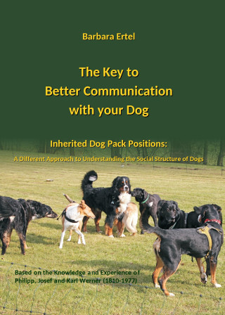 Barbara Ertel, Silke W. Wichers: The Key to Better Communication with your Dog