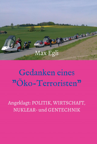 Max Egli: Gedanken eines Öko-Terroristen