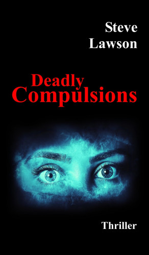 Steve Lawson: Deadly Compulsions