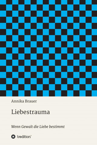 Annika Brauer: Liebestrauma