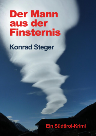 Konrad Steger: Der Mann aus der Finsternis