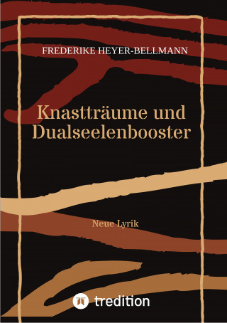 Frederike Heyer-Bellmann: Knastträume und Dualseelenbooster