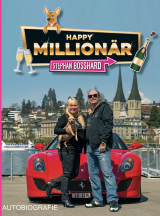 Stephan Bosshard: HAPPY MILLIONÄR