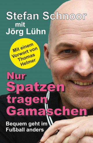 Jörg Lühn, Stefan Schnoor: Nur Spatzen tragen Gamaschen