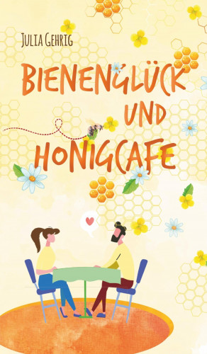 Julia Gehrig: Bienenglück und Honigcafé