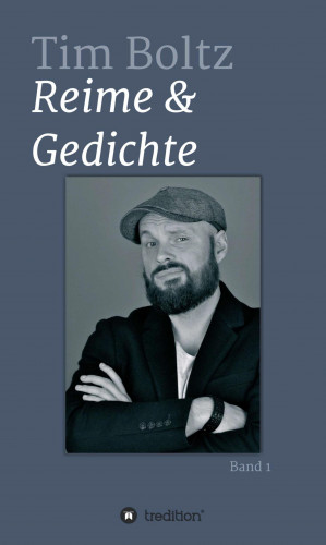 Tim Boltz: REIME & GEDICHTE