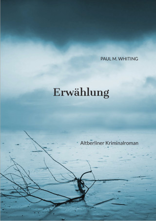 Paul M. Whiting: Erwählung