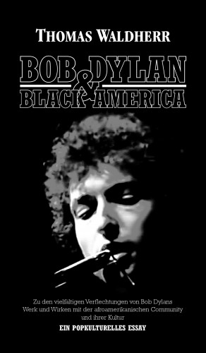 Thomas Waldherr: Bob Dylan & Black America