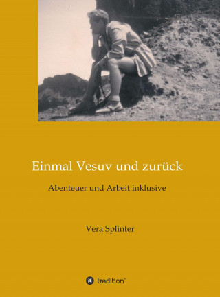Vera Splinter: Einmal Vesuv und zurück