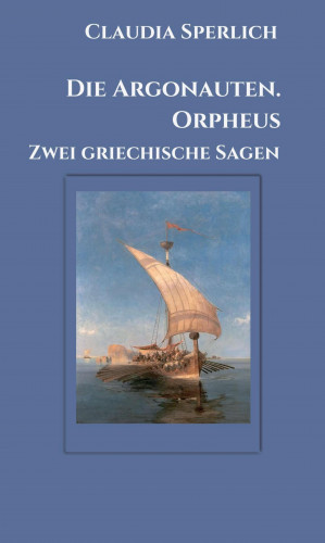 Claudia Sperlich: Die Argonauten. Orpheus
