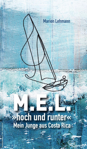 Marion Lehmann: M.E.L. "hoch und runter"
