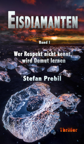 Stefan Prebil: Eisdiamanten Trilogie Band 1