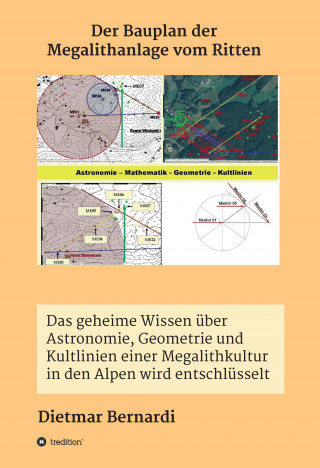 Dietmar Bernardi: Der Bauplan der Megalithanlage vom Ritten