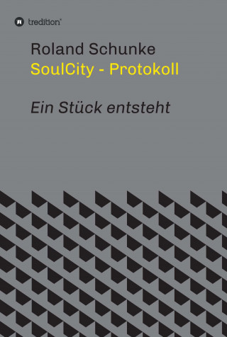 Roland Schunke: SoulCity - Protokoll