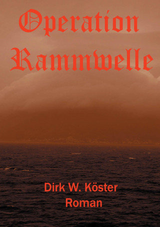 Dirk Köster: Operation Rammwelle