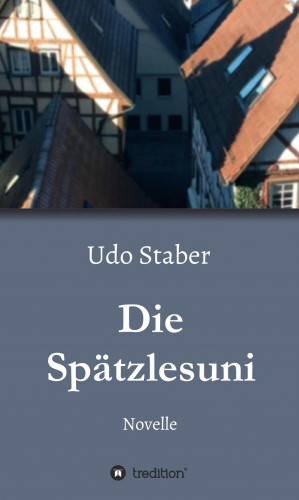 Udo Staber: Die Spätzlesuni
