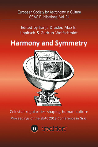 Gudrun Wolfschmidt: Harmony and Symmetry. Celestial regularities shaping human culture.