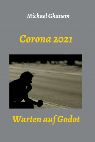 Michael Ghanem: Corona 2021
