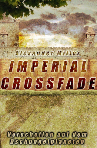 Alexander Miller: Imperial Crossfade