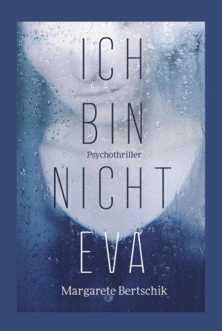 Margarete Bertschik: Ich bin nicht Eva