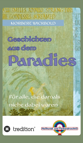 Norbert Wickbold: Geschichten aus dem Paradies
