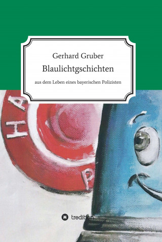 Gerhard Gruber: Blaulichtgschichten