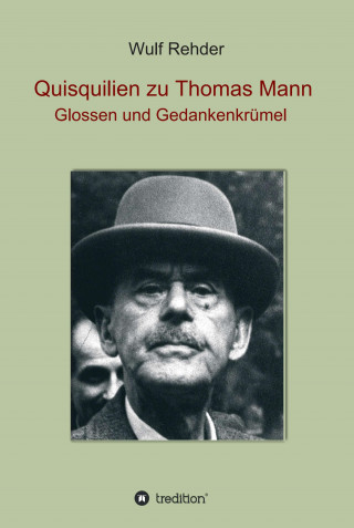 Wulf Rehder: Quisquilien zu Thomas Mann