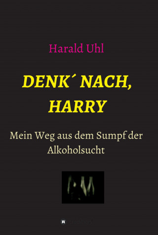 Harald Uhl: Denk' nach, Harry