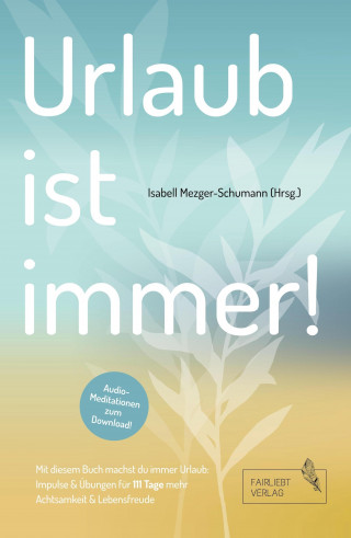 Isabell Mezger-Schumann: Urlaub ist immer!