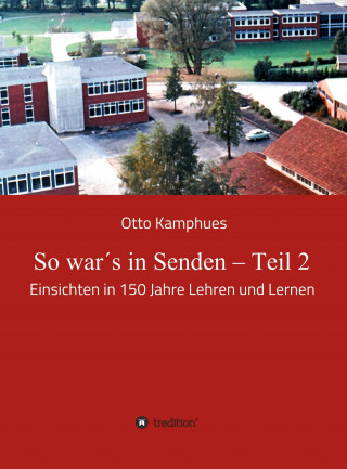 Otto Kamphues: So war's in Senden - Teil 2