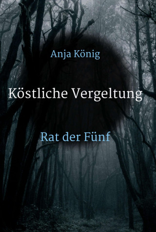Anja König: Köstliche Vergeltung
