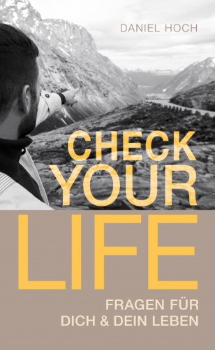 Daniel Hoch: CHECK YOUR LIFE