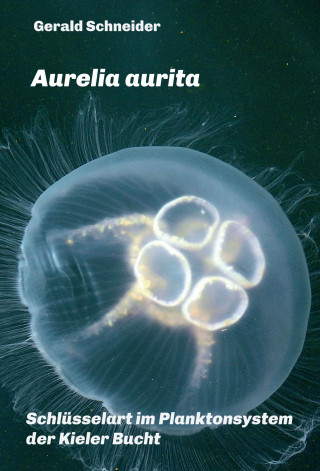 Gerald Schneider: Aurelia aurita
