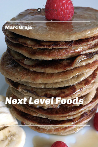 Marc Graja: Next Level Foods