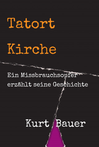 Kurt Bauer: Tatort Kirche
