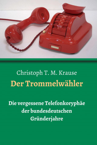 Christoph T. M. Krause: Der Trommelwähler