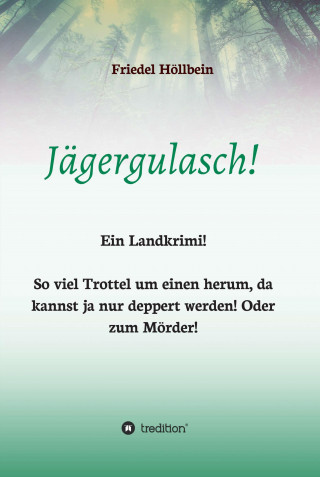 Friedel Höllbein: Jägergulasch!