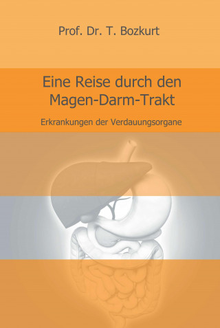 Prof. Dr. T. Bozkurt: Eine Reise durch den Magen-Darm-Trakt