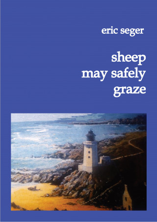 eric seger: sheep may safely graze