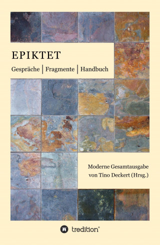 Epiktet .: Gespräche, Fragmente, Handbuch