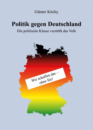 Günter Köchy: Politik gegen Deutschland