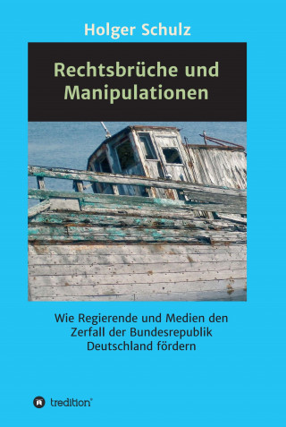 Holger Schulz: Rechtsbrüche und Manipulationen