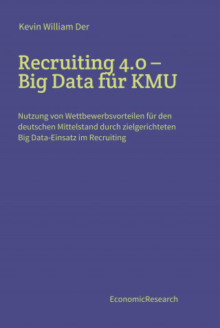 Kevin William Der: Recruiting 4.0 - Big Data für KMU