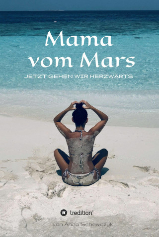 Anna Schewczyk: Mama vom Mars