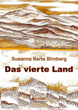 Susanna Barta Birnberg: Das vierte Land