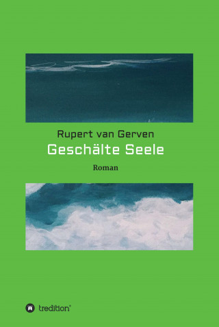 Rupert van Gerven: Geschälte Seele