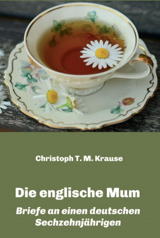 Christoph T. M. Krause: Die englische Mum