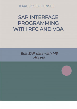 Karl Josef Hensel: SAP interface programming with RFC and VBA
